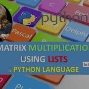 MATRIX MULTIPLICATION USING LISTS IN PYTHON LANGUAGE IN HINDI