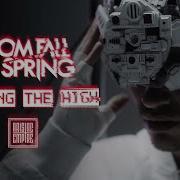 FROM FALL TO SPRING CHASING THE HIGH OFFICIAL VIDEO