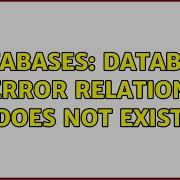 Databases Database Error Relation Does Not Exist