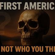 The First American Was Not Who You Think Kennewick Man Mystery