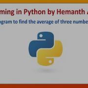9 Program To Find The Average Of Three Numbers In Python By Hemanth Academy
