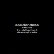 The Neighbourhood Sadderdaze Edit Audio