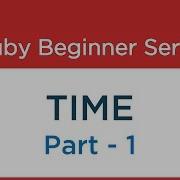 60 Ruby Tutorial Time And Date Part 1