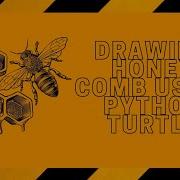 Drawing Honeycomb Using Python Turtle Graphic Pythonturtle Python Coding Geekhacker