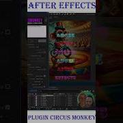 ADOBE AFTER EFFECTS PLUGIN CIRCUS MONKEY урок