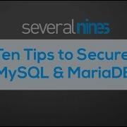 Ten Tips To Secure MySQL MariaDB Severalnines