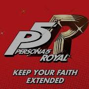 Keep Your Faith Persona 5 Royal OST Extended