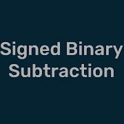 A Level Comp Sci Binary Subtraction