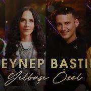 Zeynep Bastık Sertaberener Edisgorgulu Oguzhankoc YILBAŞI ÖZEL