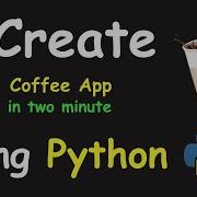 I CREATE COFFEE APP IN 2 MIN USING PYTHON LEARN PYTHON BY BUILDING SIMPLE PROJECTS