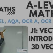 A Level Maths J1 05 Vectors Introducing 3D Vectors