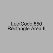 LeetCode 850 Rectangle Area II