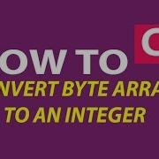 How To C Convert Byte Array To An Integer