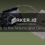 Intro To The Arduino And Circuits Maker Io Tutorial Digi Key Electronics
