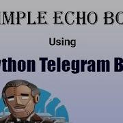 Setup Echobot Using Python Telegram Bot