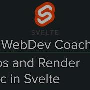 Getting Started With Svelte Props And Render Logic