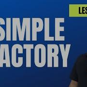 Simple Factory Design Pattern Lesson 4 With Detailed Code Explanation