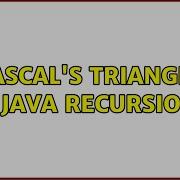 Pascal S Triangle Java Recursion 2 Solutions