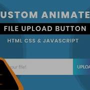 How To Make Custom File Upload Button In HTML CSS JavaScript Upload Button JavaScript Project