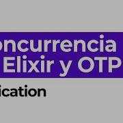 Uso De Application Concurrencia Con Elixir