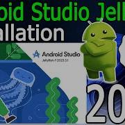 How To Install Android Studio Jellyfish On Windows 10 11 2024 Update Complete Guide In 15 Mins