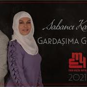 Sabancı Kardeşler Gardaşıma Götürün Yılan Dağına Kar Yağmış 2021 Yeni Klip