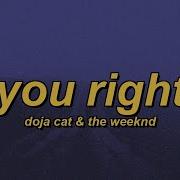 Doja Cat The Weeknd You Right Slowed Reverb Lyrics