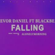 Trevor Daniel Falling Blackbear Remix Lyrics