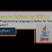 Java Vs Python For SDET Which Programming Language Is Better For Test Automation Engineer