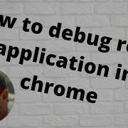 How To Debug React Application In Chrome