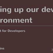 JavaScript For Developers 08 Setting Up Our Development Environment