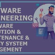 Software Engineering Lecture 9 Software Evolution And Maintenance Legacy System Management