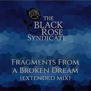 The Black Rose Syndicate Fragments From A Broken Dream Extended Mix 1 Hour