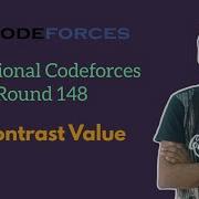 Contrast Value Codeforces Educational Round 148 Codeforces
