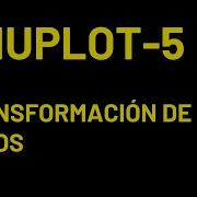 Gnuplot 5 Transformación De Datos