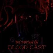 BLOOD CAST