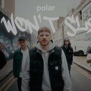POLAR We Won T Sleep OFFICIAL VIDEO