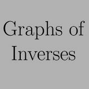 Graphs Of Functions And Their Inverses
