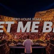 Let Me Be Afro House Remix