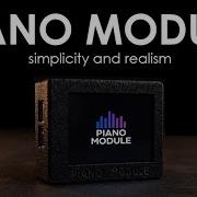 PIANO MODULE Official Overview