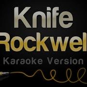 Rockwell Knife Karaoke Version