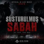 Susturulmuş Sabah Official AI Live Music 2026