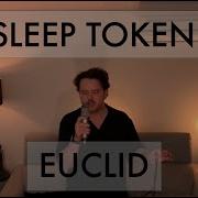 Euclid Sleep Token Vocal Cover