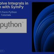 How To Solve Integrals In Python With SymPy Step By Step Tutorial For Beginners