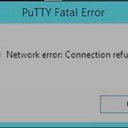 Putty Network Error Connection Refused