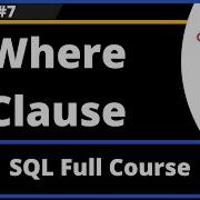 SQL Part 7 Where Clause