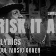 Risk It All Bruno Mars Soul Jazz Cover