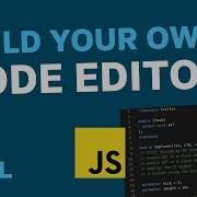 JavaScript 3 Ways To Build Your Own Code Editor