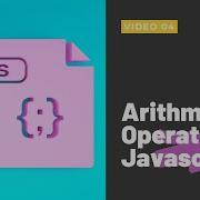 Arithmetic Operators In Javascript Lesson 04 Javascript For Beginners Javascript Bangla