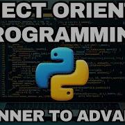 Object Oriented Programming With Python From Beginner To Advanced